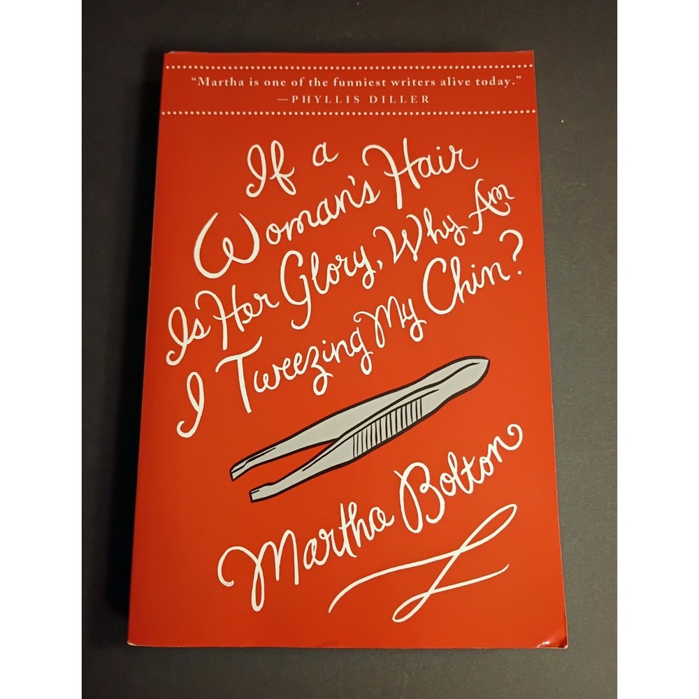 Martha Bolton If a Woman's Hair Is Her Glory, Why Tweezing My Chin? TPB 2010